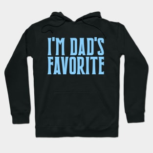 I'm Dad's Favorite Hoodie